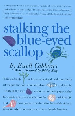 Stalking the Blue-Eyed Scallop - Gibbons, Euell