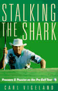 Stalking the Shark: Pressure and Passion on the Pro Golf Tour