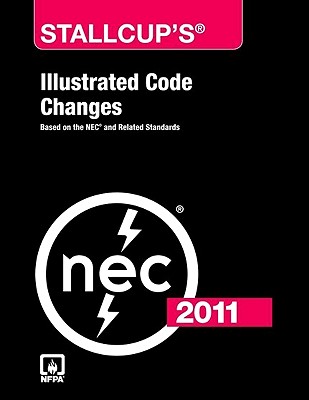 Stallcup's Illustrated Code Changes: Based on the NEC and Related Standards - Stallcup, James G