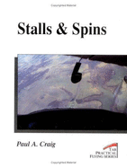Stalls & Spins - Craig, Paul A