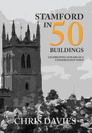 Stamford in 50 Buildings: Celebrating 50 Years of a Conservation Town