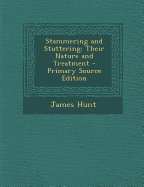 Stammering and Stuttering: Their Nature and Treatment