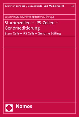 Stammzellen - Ips-Zellen - Genomeditierung. Stem Cells - Ips Cells - Genome Editing - Muller, Susanne (Editor), and Rosenau, Henning (Editor)