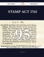 Stamp ACT 1765 95 Success Secrets - 95 Most Asked Questions on Stamp ACT 1765 - What You Need to Know