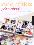 Stamping Tricks for Scrapbooks: A Guide to Enhancing Your Pages with Stamps