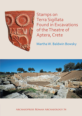 Stamps on Terra Sigillata Found in Excavations of the Theatre of Aptera - Baldwin Bowsky, Martha W