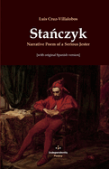 Stanczyk. Narrative Poem of a Serious Jester: [with original Spanish version]