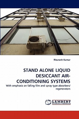 Stand Alone Liquid Desiccant Air-Conditioning Systems - Kumar, Ritunesh