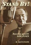 Stand By! - Bywyd a Gwaith Sam Jones