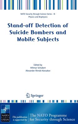 Stand-Off Detection of Suicide Bombers and Mobile Subjects - Schubert, Hiltmar (Editor), and Rimski-Korsakov, A (Editor)