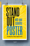 Stand Out With Your Scientific Poster: A Step by Step Approach