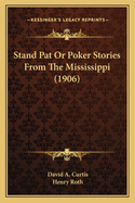 Stand Pat Or Poker Stories From The Mississippi (1906)