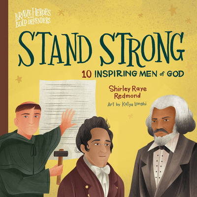 Stand Strong: 10 Inspiring Men of God - Redmond, Shirley Raye, and Longhi, Katya