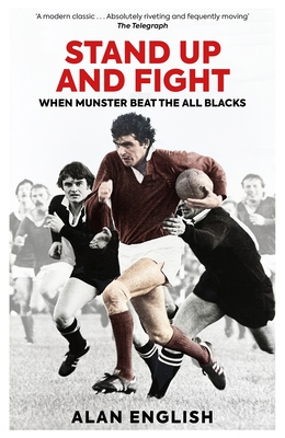 Stand Up and Fight: When Munster Beat the All Blacks - English, Alan