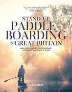 Stand-up Paddleboarding in Great Britain: Beautiful places to paddleboard in England, Scotland & Wales