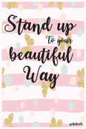 Stand Up To your Beautiful Way Notebook: Golden butterfly journal Pretty Pink pastel background and large line