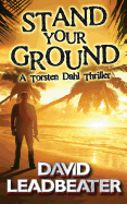 Stand Your Ground (a Torsten Dahl Thriller)