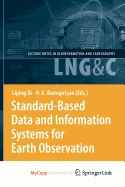 Standard-Based Data and Information Systems for Earth Observation