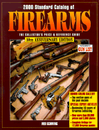 Standard Catalog of Firearms: The Collector's Price & Reference Guide - Schwing, Ned