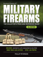 Standard Catalog of Military Firearms: The Collector's Price & Reference Guide