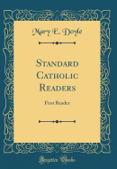 Standard Catholic Readers: First Reader (Classic Reprint)