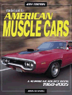 Standard Guide to American Muscle Cars: A Supercar Source Book 1952-2005