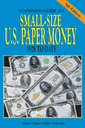 Standard Guide to Small Size U.S. Paper Money
