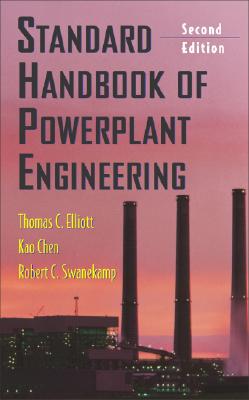 Standard Handbook of Powerplant Engineering - Elliott, Thomas C, and Chen, Kao, and Swanekamp, Robert