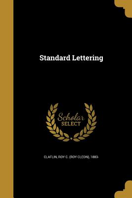 Standard Lettering - Claflin, Roy C (Roy Cleon) 1883- (Creator)