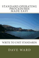 Standard Operating Procedures Made Easy: Write to Unit Standards