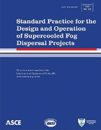 Standard Practice for the Design and Operation of Supercooled Fog Dispersal Projects - American Society of Civil Engineers (Asce)