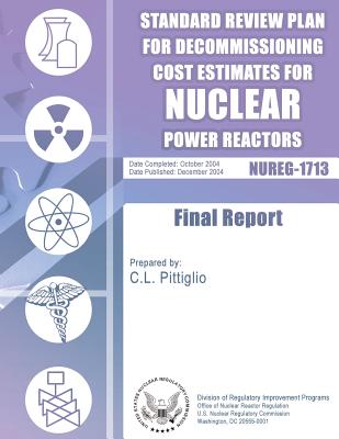 Standard Review Plan for Decommissioning Cost Estimates for Nuclear Power Reactors - Commission, U S Nuclear Regulatory