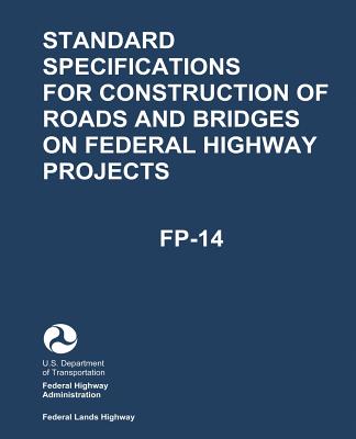 Standard Specifications for Construction of Roads and Bridges on Federal Highway Projects (FP-14) - Administration, Federal Highway, and Transportation, U S Department of