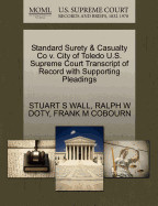 Standard Surety & Casualty Co V. City of Toledo U.S. Supreme Court Transcript of Record with Supporting Pleadings