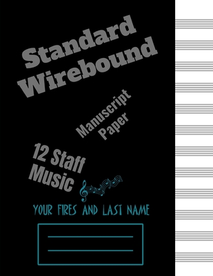 Standard Wirebound Manuscript Paper Blank Sheet: Blank Sheet Music_ 12 boards for writing music (Notebook for Musicians) - Mason, William