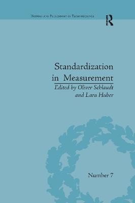 Standardization in Measurement: Philosophical, Historical and Sociological Issues - Schlaudt, Oliver (Editor), and Huber, Lara (Editor)