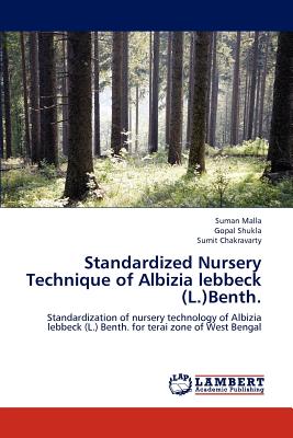 Standardized Nursery Technique of Albizia lebbeck (L.)Benth. - Malla, Suman, and Shukla, Gopal, and Chakravarty, Sumit