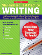 Standardized Test Practice: Writing: Grades 3-4: 25 Reproducible Mini-Tests That Help Students Prepare for and Succeed on Standardized Tests