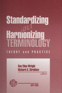 Standardizing and Harmonizing Terminology: Theory and Practice - Wright, Sue Ellen