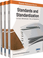 Standards and Standardization: Concepts, Methodologies, Tools, and Applications, 3 VOLUME