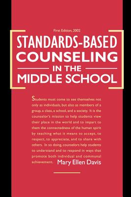 Standards-Based Counseling in the Middle School - Davis, Mary Ellen