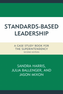 Standards-Based Leadership: A Case Study Book for the Superintendency