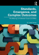 Standards, Emergence, and Complex Outcomes: The Missing Link Between Cause and Effect