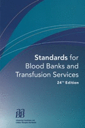 Standards for Blood Banks and Transfusion Services - American Association of Blood Banks