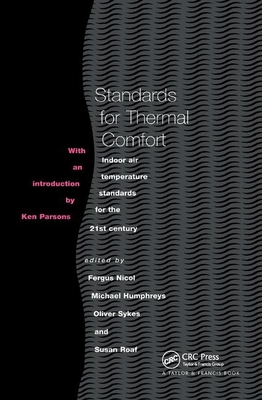 Standards for Thermal Comfort: Indoor air temperature standards for the 21st century - Humphreys, M., and Nicol, F., and Roaf, S.