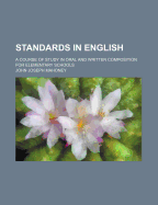 Standards in English: A Course of Study in Oral and Written Composition for Elementary Schools