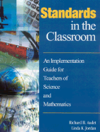 Standards in the Classroom: An Implementation Guide for Teachers of Science and Mathematics