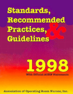 Standards, Recommended Practices, & Guidelines, 1998: With Official AORN Statements