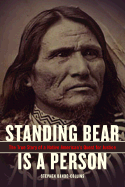 Standing Bear Is a Person: The True Story of a Native American's Quest for Justice