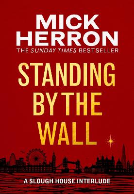 Standing by the Wall: A Slough House Interlude - Herron, Mick